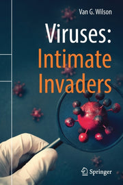 Viruses Intimate Invaders