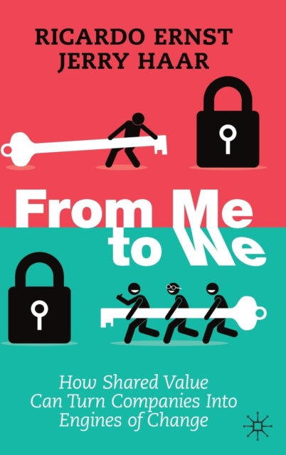 From Me To We : How Shared Value Can Tur
