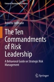 Ten Commandments Of Risk Leadership By Hofmann, Annette