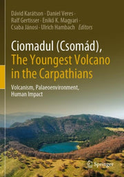 Ciomadul Csomd The Youngest Volcano In T