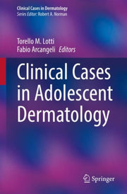 Clinical Cases In Adolescent Dermatology By Lotti, Torello M.