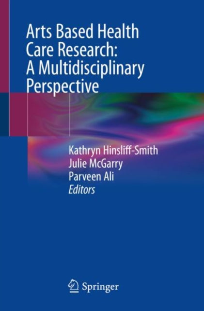 Arts Based Health Care Research A Multid