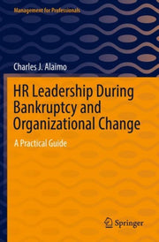 Hr Leadership During Bankruptcy & Organi By Alaimo, Charles J.