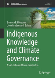 Indigenous Knowledge & Climate Governanc By Ebhuoma, Eromose E.