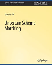 Uncertain Schema Matching By Gal, Avigdor