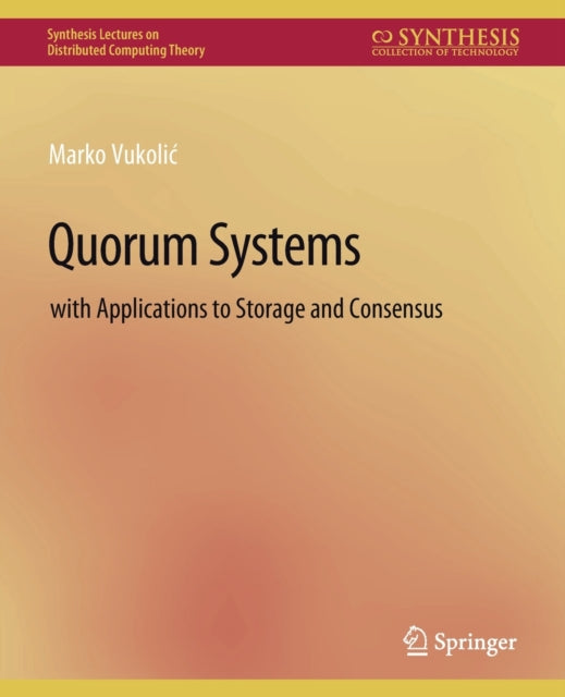Quorum Systems : With Applications To St