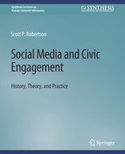 Social Media And Civic Engagement : Hist By Robertson, Scott
