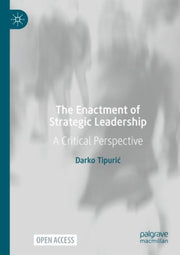 The Enactment Of Strategic Leadership