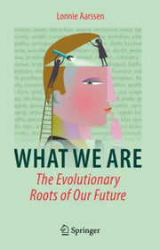 What We Are: The Evolutionary Roots Of O