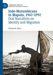 Indo-mozambicans In Maputo 1947-1992