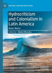 Hydrocriticism And Colonialism In Latin