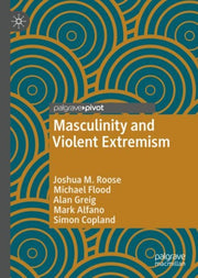 Masculinity And Violent Extremism
