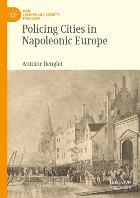 Policing Cities In Napoleonic Europe