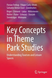 Key Concepts In Theme Park Studies