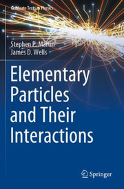 Elementary Particles & Their Interaction By Martin, Stephen P.
