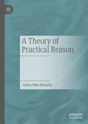 A Theory Of Practical Reason