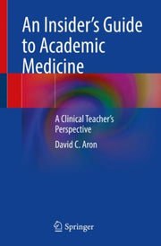 Insiders Guide To Academic Medicine