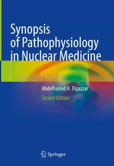 Synopsis Of Pathophysiology In Nuclear M By Elgazzar, Abdelhamid