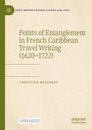 Points Of Entanglement In French Caribbe By Kullberg, Christina