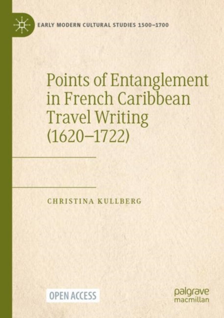 Points Of Entanglement In French Caribbe By Kullberg, Christina