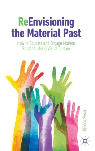 Re-envisioning The Material Past
