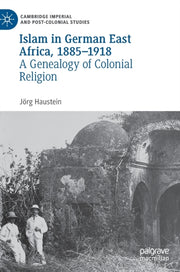 Islam In German East Africa, 1885-1918 : By Haustein, J Rg