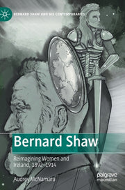 Bernard Shaw : Reimagining Women And Ire