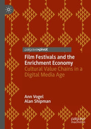 Film Festivals And The Enrichment Econom By Vogel, Ann