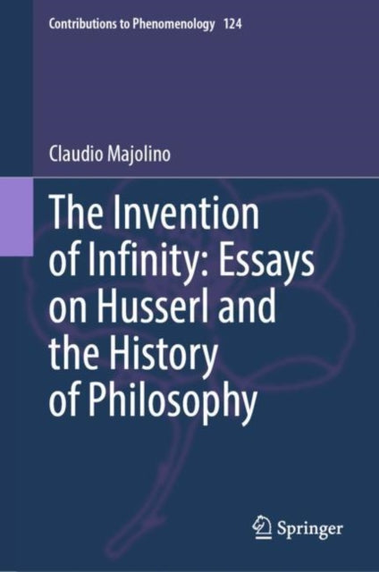 The Invention Of Infinity: Essays On Hus