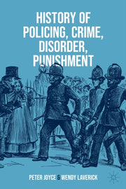 History Of Policing Crime Disorder Punis By Joyce, Peter