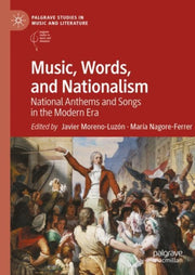 Music, Words, And Nationalism : National By Moreno-luz N, Javier