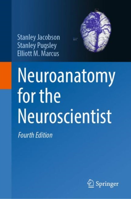 Neuroanatomy For The Neuroscientist