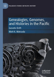 Genealogies Genomes & Histories In The P By Matsuda, Matt K.
