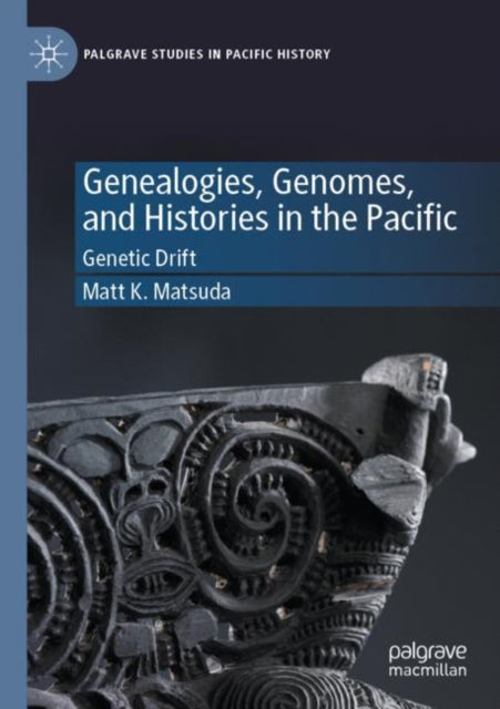 Genealogies Genomes & Histories In The P By Matsuda, Matt K.