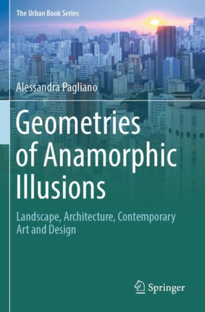 Geometries Of Anamorphic Illusions