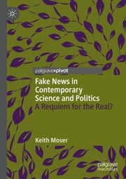 Fake News In Contemporary Science & Poli