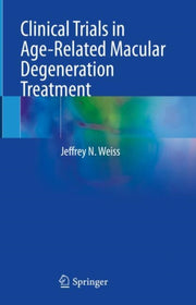 Clinical Trials In Agerelated Macular De By Weiss, Jeffrey N.