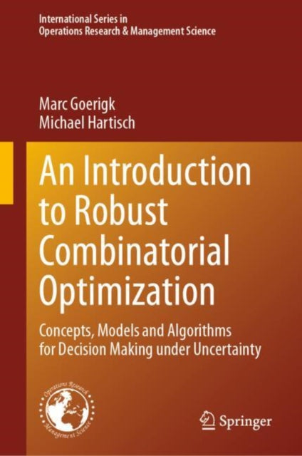 Introduction To Robust Combinatorial Opt By Goerigk, Marc