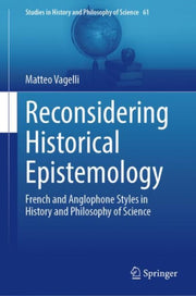 Reconsidering Historical Epistemology By Vagelli, Matteo