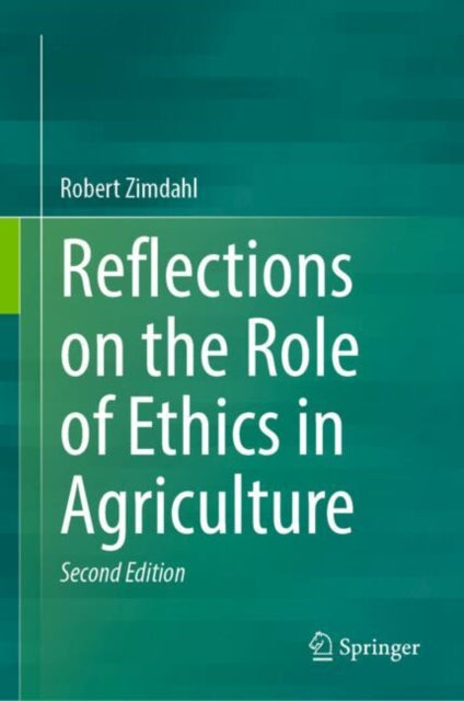 Reflections On The Role Of Ethics In Agr By Zimdahl, Robert