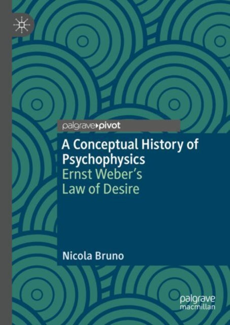 Conceptual History Of Psychophysics By Bruno, Nicola