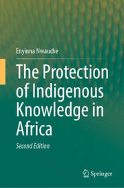 Protection Of Indigenous Knowledge In Af By Nwauche, Enyinna