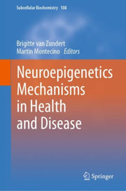 Neuroepigenetics Mechanisms In Health & By Van Zundert, Brigitt