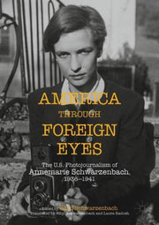 America Through Foreign Eyes By Schwarzenbach, Sibyl