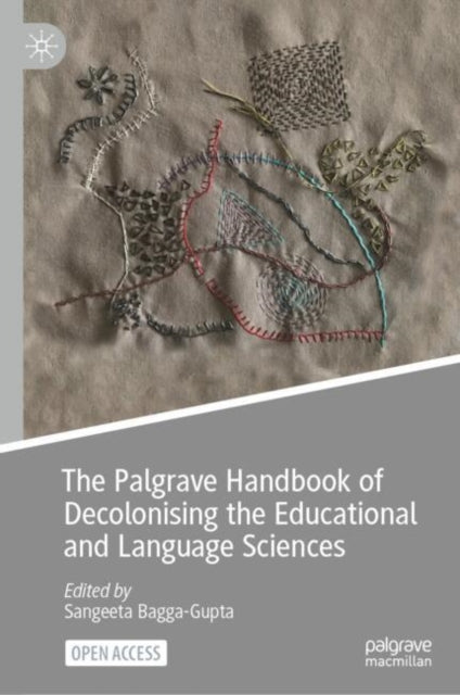 Palgrave Handbook Of Decolonising The Ed