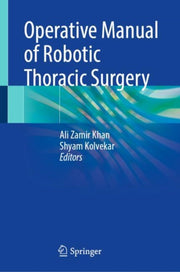Operative Manual Of Robotic Thoracic Sur By Zamir Khan, Ali
