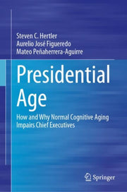 Presidential Age By Hertler, Steven C.
