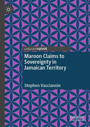 Maroon Claims To Sovereignty In Jamaican