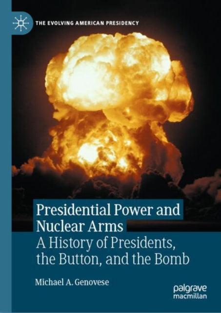 Presidential Power & Nuclear Arms