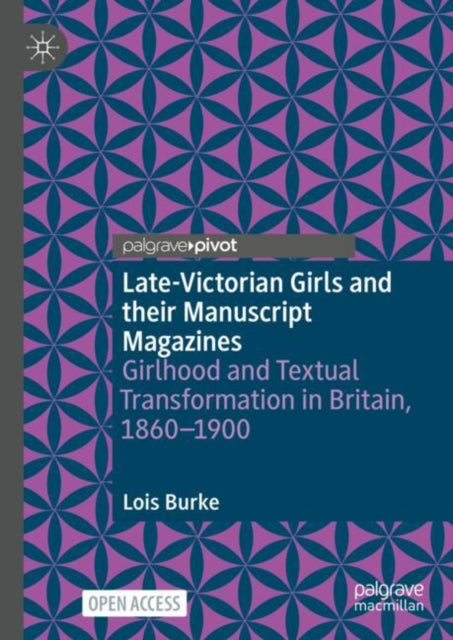 Late Victorian Girls & Their Manuscript